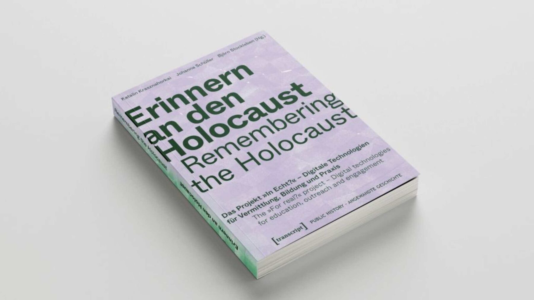Erinnern an den Holocaust / Remembering the Holocaust »In Echt?« – Digitale Technologien für Vermittlung, Bildung und Praxis