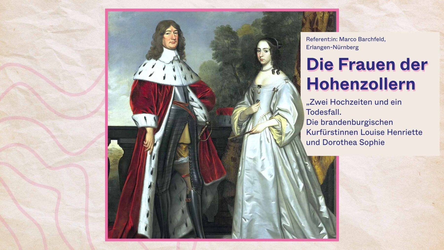 Zwei Hochzeiten und ein Todesfall. Die brandenburgischen Kurfürstinnen Louise Henriette und Dorothea Sophie